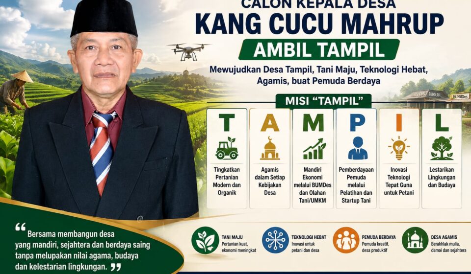 Kang Cucu Mahrup Usung “AMBIL TAMPIL”: Desa Tampil Menuju Tani Maju, Teknologi Hebat, dan Pemuda Berdaya